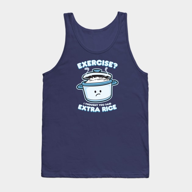 Exercise I Thought You Said Extra Rice Tank Top by A Filipino Apparel Co.